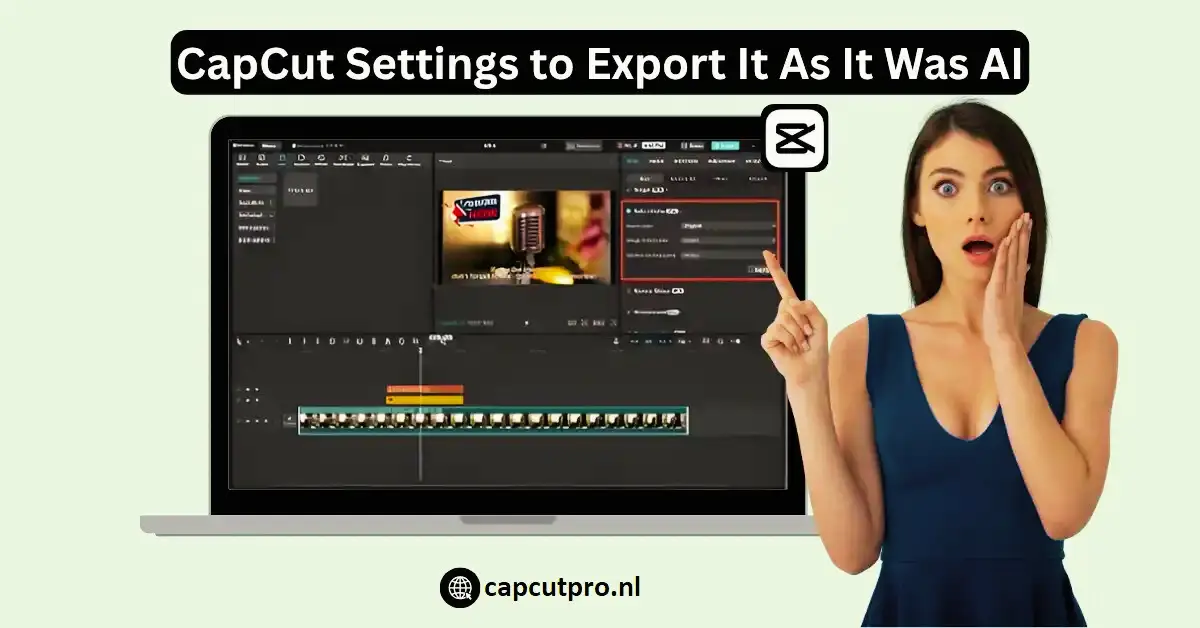 CapCut Settings to Export It As It Was AI