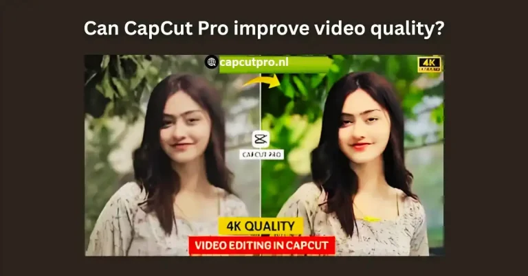 Can CapCut Pro Improve Video Quality in 2026