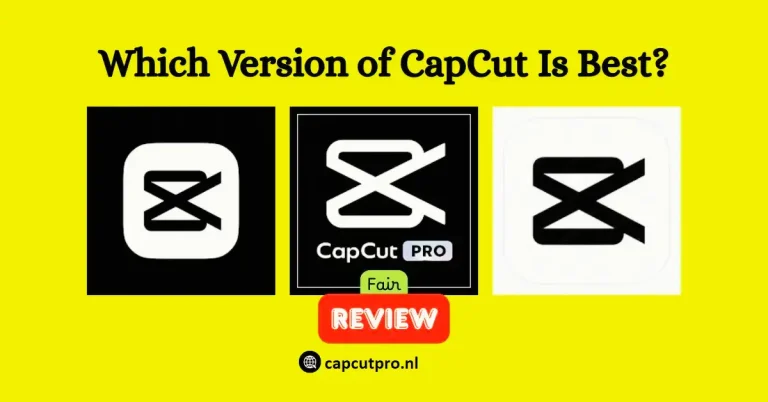 Which Version of CapCut Is Best