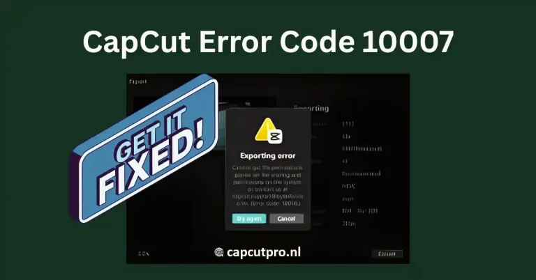 CapCut Error Code 10007 Fix Guide 2026