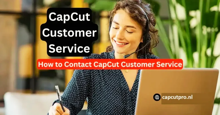 CapCut Customer Service Help Guide 2026