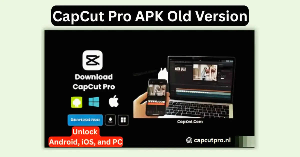 CapCut Pro APK Old Version