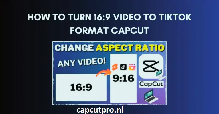 How to Turn 16:9 Video to TikTok Format CapCut in 2026