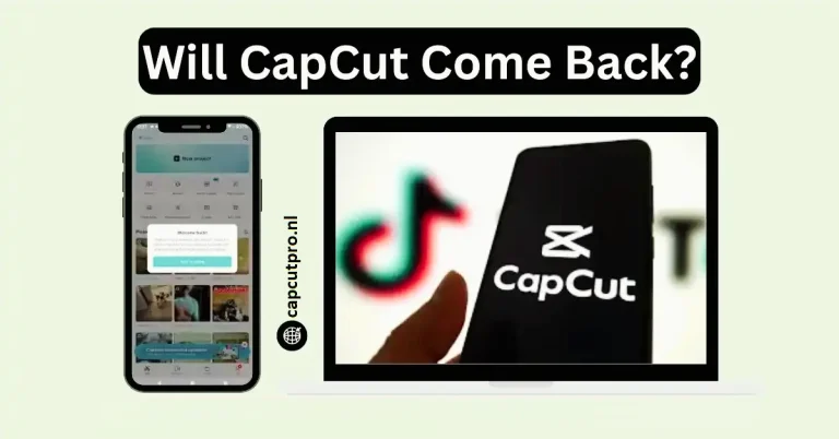 Will CapCut Come Back