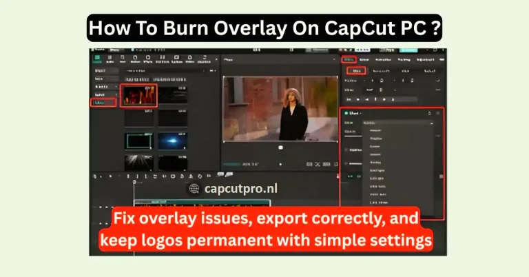 How To Burn Overlay On CapCut PC Easily Pro Guide 2026